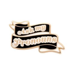Ask My Pronouns Enamel Pin -Erstwilder ad1ep08askmypronounsenamelpin 1