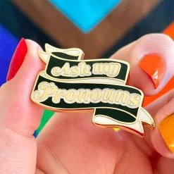 Ask My Pronouns Enamel Pin